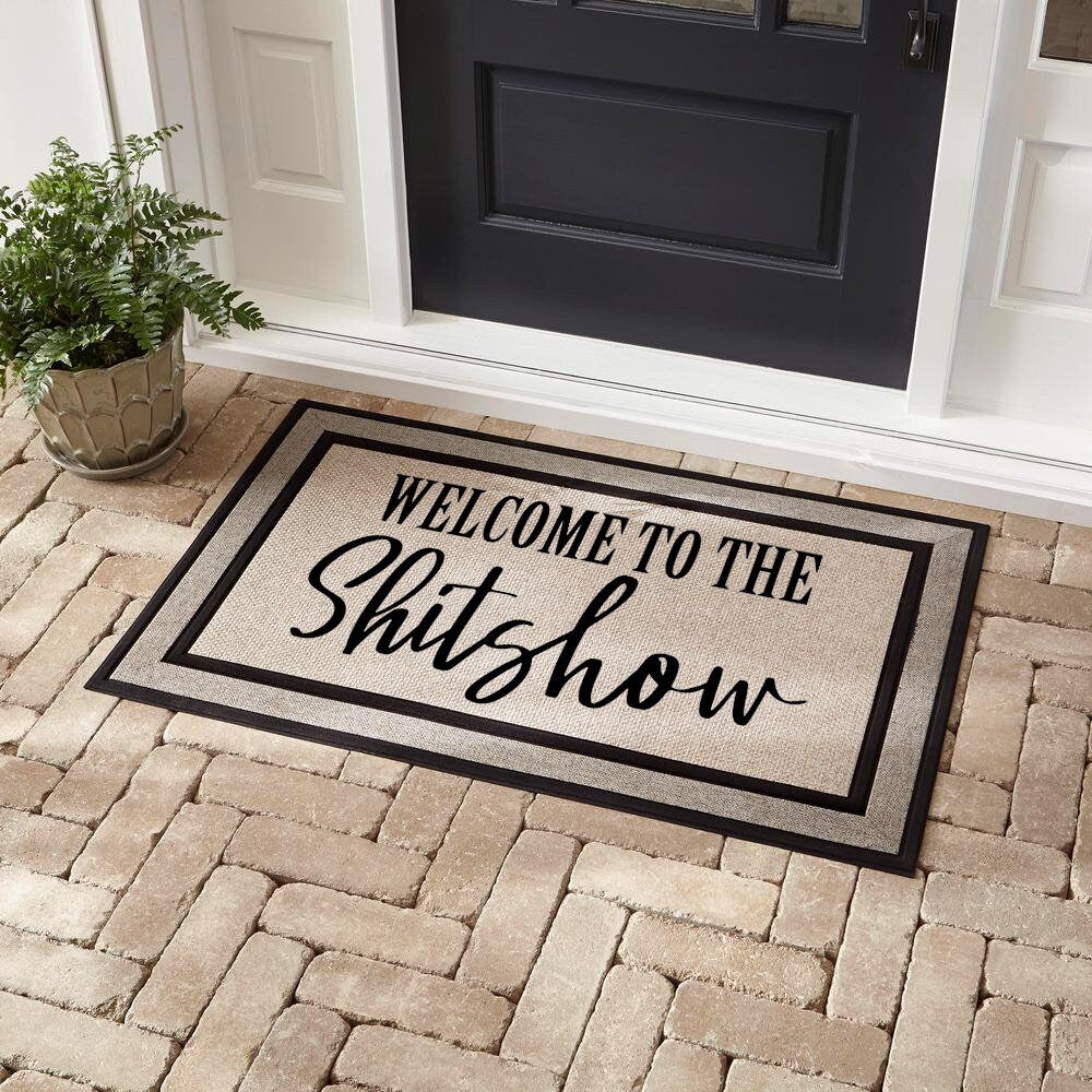 Funny Welcome to The Shitshow Doormat, Housewarming Gift
