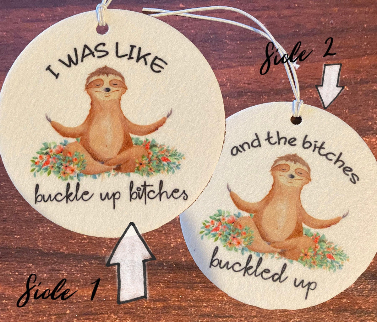 Funny Sloth Car Freshener: "Buckle Up Bitches" Saying