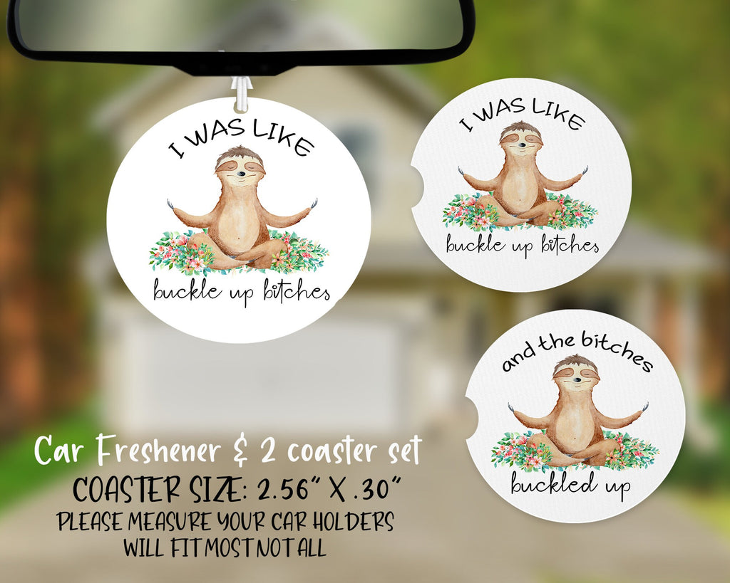 Funny Sloth Car Freshener & Coaster Set - Buckle Up Bitches