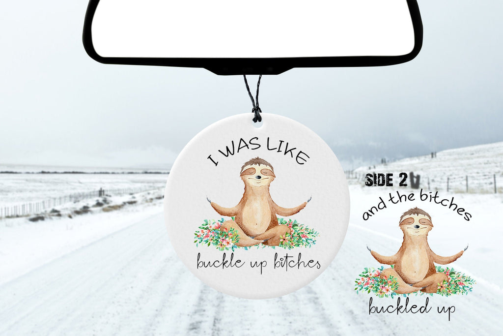 Funny Sloth Car Freshener: "Buckle Up Bitches" Saying