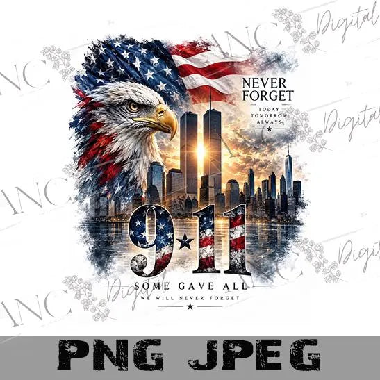 9/11 Never Forget Sublimation PNG, September 11 Memorial Shirt Design, American Flag Eagle PNG, Twin Towers Tribute Digital Download