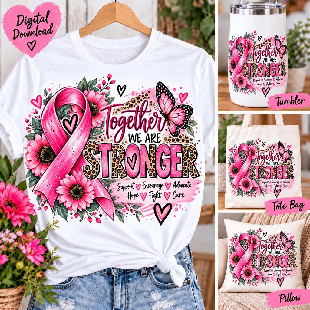 Breast Cancer Sublimation PNG, Together We Are Stronger, Pink Ribbon Awareness Design, Digital Download