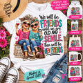 Funny Best Friend Sublimation Design, Old and Senile New Friends PNG, Friendship Shirt Design, Bestie Gift, Funny BFF Digital Download