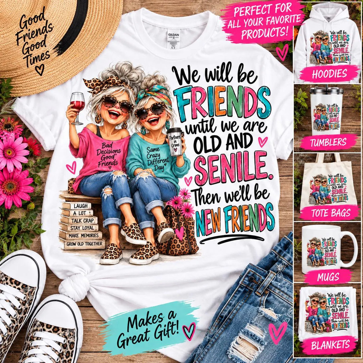 Funny Best Friend Sublimation Design, Old and Senile New Friends PNG, Friendship Shirt Design, Bestie Gift, Funny BFF Digital Download