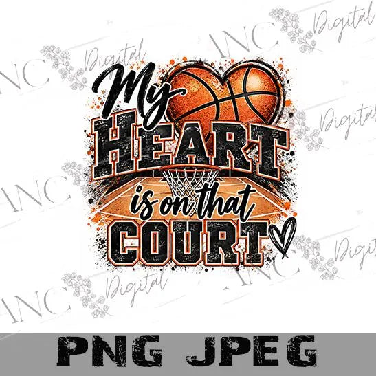 My Heart Is on That Court Basketball PNG | Basketball Mom Sublimation Design | Basketball Heart PNG | Game Day Digital Download | Sports Mom