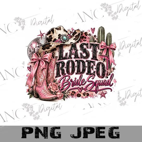 Last Rodeo Bride & Bride Squad PNG | Bachelorette Party Shirts | Western Cowgirl Bride PNG | Bridal Party Sublimation | Digital Download