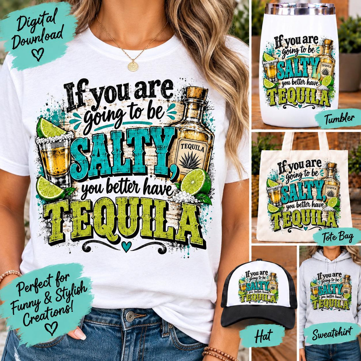 If You’re Going to Be Salty You Better Have Tequila PNG, Funny Tequila Sublimation Design, Drinking Quote PNG, Margarita PNG, Tumbler Shirt