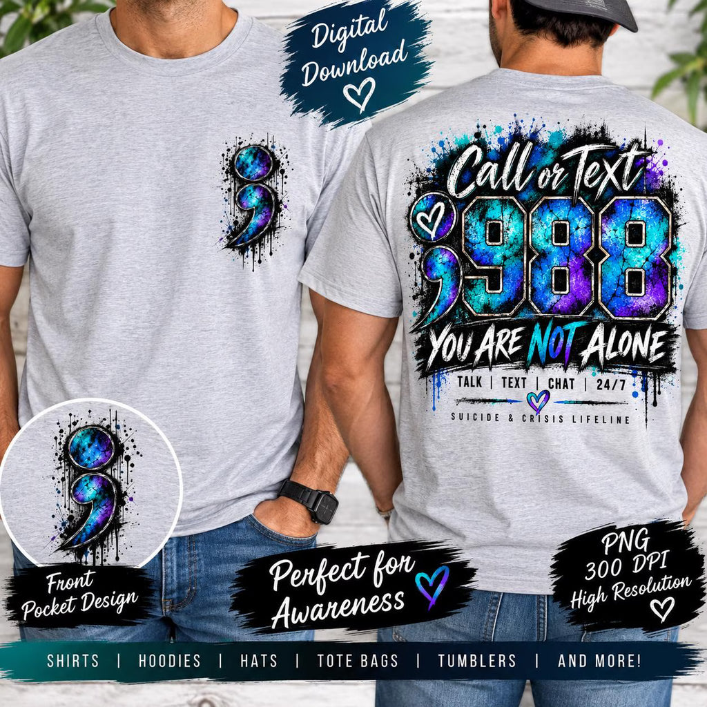 988 Suicide Awareness PNG, 988 Call or Text Sublimation, Mental Health Semicolon PNG, You Are Not Alone Shirt Design, Crisis Hotline PNG