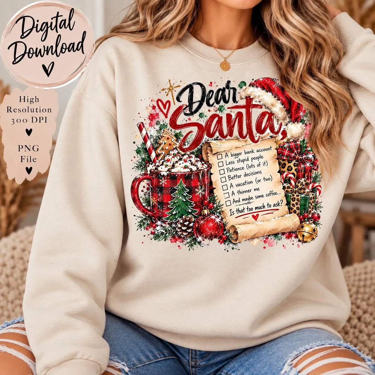 Dear Santa Sarcastic Christmas PNG, Funny Christmas Sublimation Design, Holiday PNG, Christmas Shirt Design