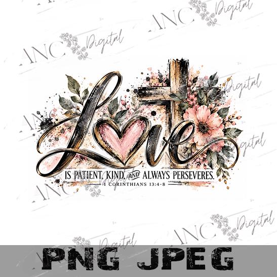 1 Corinthians 13:4-8 PNG, Love Is Patient PNG, Christian Sublimation Design, Bible Verse PNG, Faith Shirt Design, Religious Digital Download
