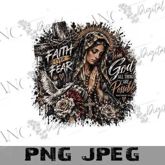 Catholic Sublimation PNG, Virgin Mary PNG, Faith Over Fear Design, Christian Shirt PNG, Religious Digital Download