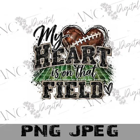 My Heart Is on That Field PNG, Football Sublimation Design, Game Day PNG, Football Mom Shirt Design, Sports PNG, Instant Download