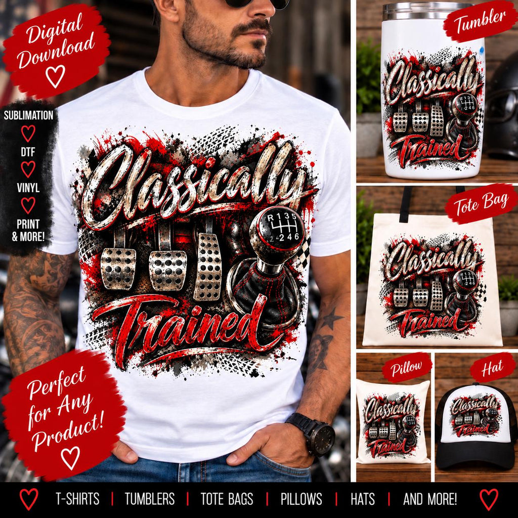 Classically Trained Manual Transmission PNG, Stick Shift Car Sublimation Design, Gear Shifter Racing PNG, Car Guy Digital Download