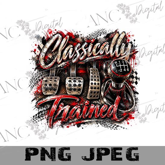 Classically Trained Manual Transmission PNG, Stick Shift Car Sublimation Design, Gear Shifter Racing PNG, Car Guy Digital Download