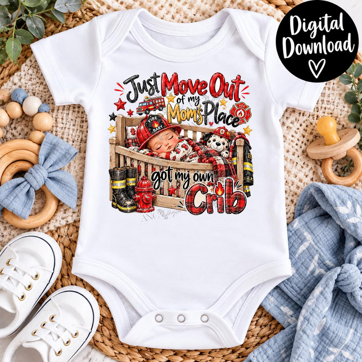 Firefighter Baby PNG | Just Moved Out of Mom’s Place PNG | Got My Own Crib PNG | Fire Baby Sublimation | Newborn Digital Download