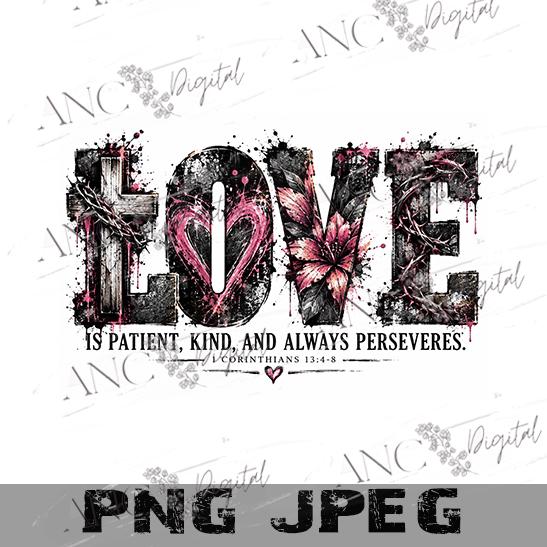 1 Corinthians 13:4-8 PNG, Love Is Patient PNG, Christian Sublimation Design, Bible Verse PNG, Faith Shirt Design, Religious Digital Download