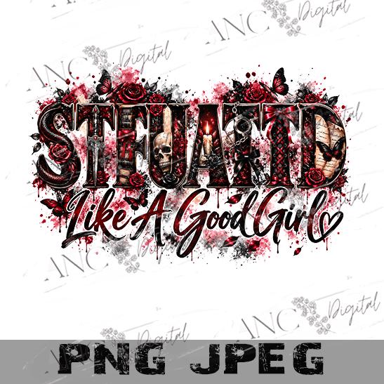 STFUATTD Like A Good Girl PNG | Dark Romance Bookish Sublimation Design | Gothic Romance PNG | Book Lover Digital Download