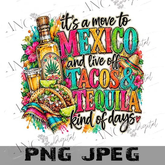 Move to Mexico Tacos & Tequila PNG, Funny Mexico Sublimation Design, Taco Tequila Digital Download, Mexican Vacation Shirt PNG