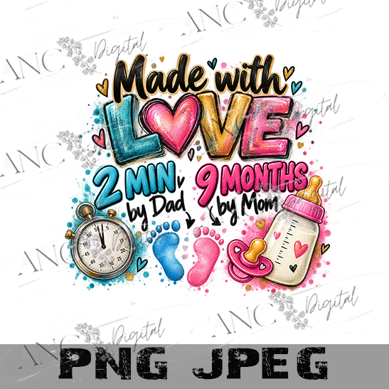 Made With Love Funny Baby PNG | 2 Minutes by Dad 9 Months by Mom | Sublimation Design | Digital Download
